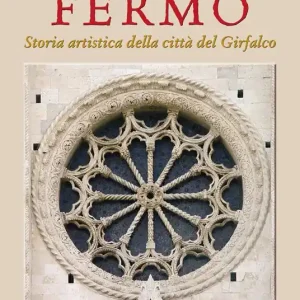 Compra Adesso Fermo. Storia artistica della città del Girfalco