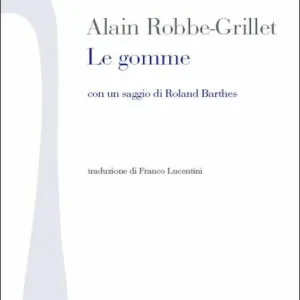 Le gomme. Con un saggio di Roland Barthes Ultima Occasione
