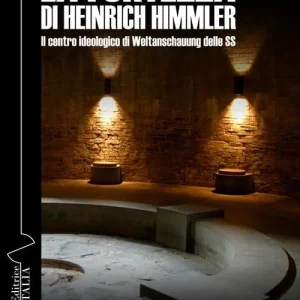 Direttamente Dal Produttore La fortezza di Heinrich Himmler. Il centro ideologico di Weltanschauung delle SS
