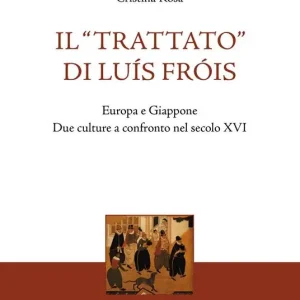 Il «Trattato» di Luís Fróis. Europa e Giappone. Due culture a confronto nel secolo XVI Ultime Pezzi