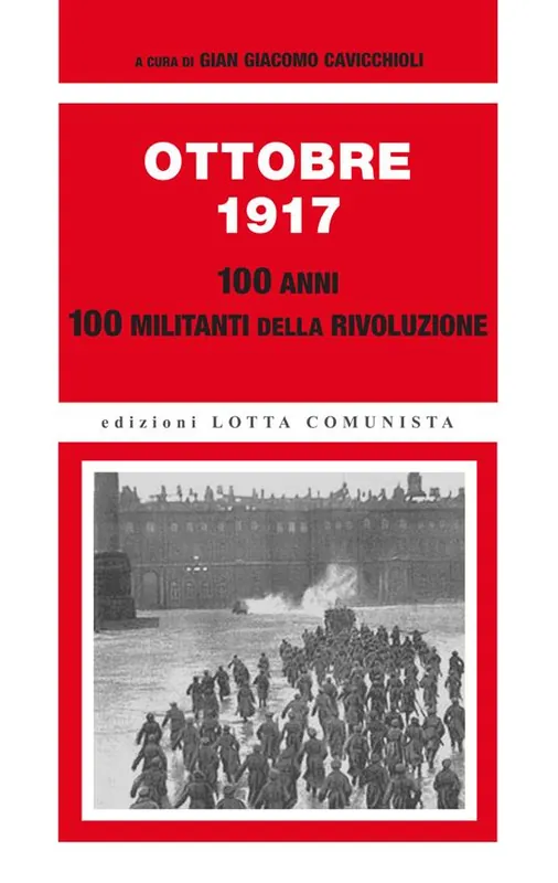Ottobre 1917. 100 anni, 100 militanti della rivoluzione Popolare