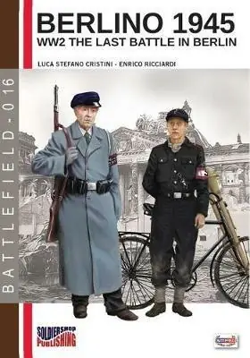 Berlino 1945. WW2 the last battle in Berlin. Ediz. italiana Quantità Limitata