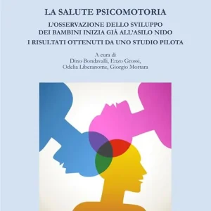 A Buon Prezzo La salute psicomotoria. L’osservazione dello sviluppo dei bambini inizia già all’asilo nido. I risultati ottenuti da uno studio pilota