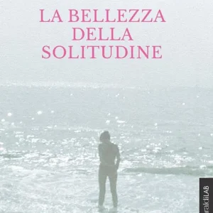 La bellezza della solitudine Miglior Prezzo