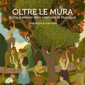 Oltre le mura. Storia e atlante delle contrade di Monopoli. Nuova ediz. Miglior Prezzo