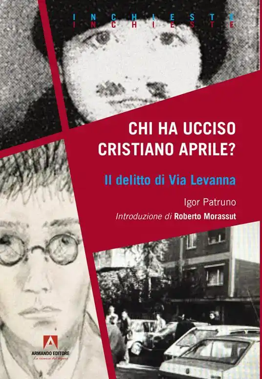 Chi ha ucciso Cristiano Aprile? Il delitto di Via Levanna Prezzo Basso
