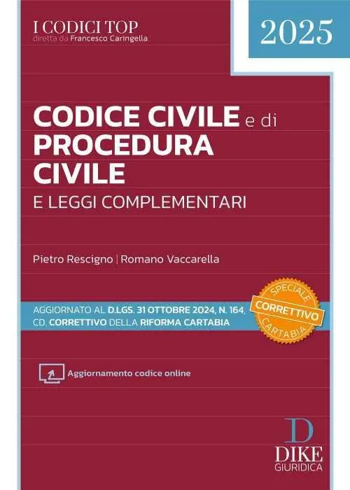 Codice civile e di procedura civile e leggi complementari 2025. Aggiornato al D.Lgs. 31 ottobre 2024, n. 164, cd. Correttivo della Riforma Cartabia. Con aggiornamento online Ultima Occasione
