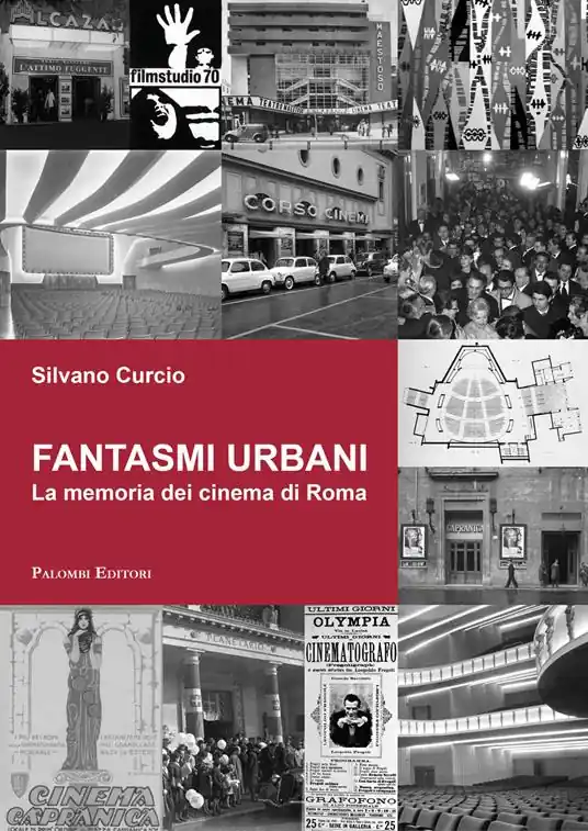Soddisfatti O Rimborsati Fantasmi urbani. La memoria dei cinema di Roma
