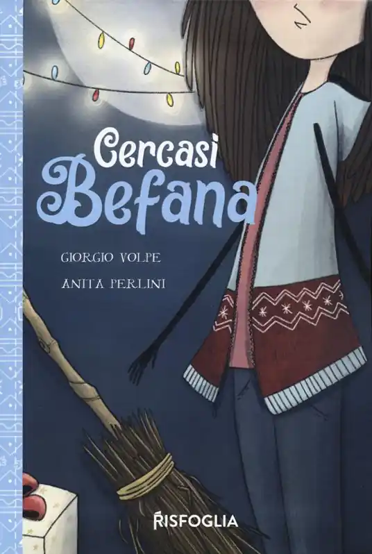 Cercasi befana. La vera storia di Graziella Patatella. Nuova ediz. Prezzo Ridotto