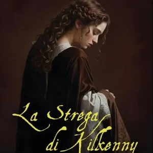 A.D. 1324. Alice Kyteler. La strega di Kilkenny. Ediz. integrale Quantità Limitata