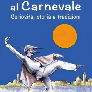 Ultima Occasione Dalle maschere al carnevale. Curiosità, storia e tradizioni