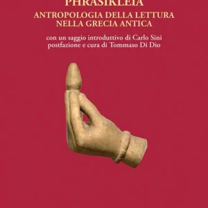 Phrasikleia. Antropologia della lettura nella Grecia antica Esclusivo