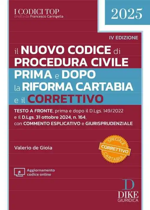 Il nuovo Codice di procedura civile prima e dopo la Riforma Cartabia e il Correttivo. Testo a fronte, prima e dopo il D.Lgs 149/2022 e il D.Lgs. 31 ottobre 2024, n. 164. Con commento esplicativo e giurisprudenziale. Con aggiornamento online Pagamento Sicuro