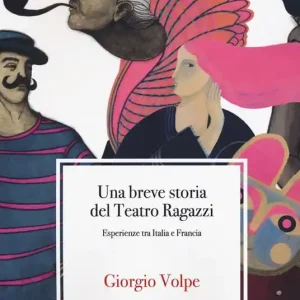 Una breve storia del teatro ragazzi. Esperienze tra Italia e Francia Occasione