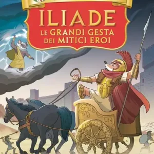 Offerta Iliade. Le grandi gesta dei mitici eroi di Omero