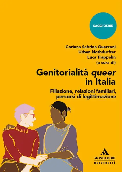 Genitorialità queer in Italia. Filiazione, relazioni familiari, percorsi di legittimazione Scelto Dai Clienti