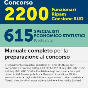 Concorso 2200 funzionari Ripam Coesione Sud. 615 specialisti economico statistici (Codice B.2). Manuale completo per la preparazione al concorso. Con software di simulazione Popolare