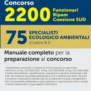 Concorso 2200 funzionari Ripam Coesione Sud. 75 specialisti ecologico ambientali (Codice B.1). Manuale completo per la preparazione al concorso. Con software di simulazione Miglior Prezzo