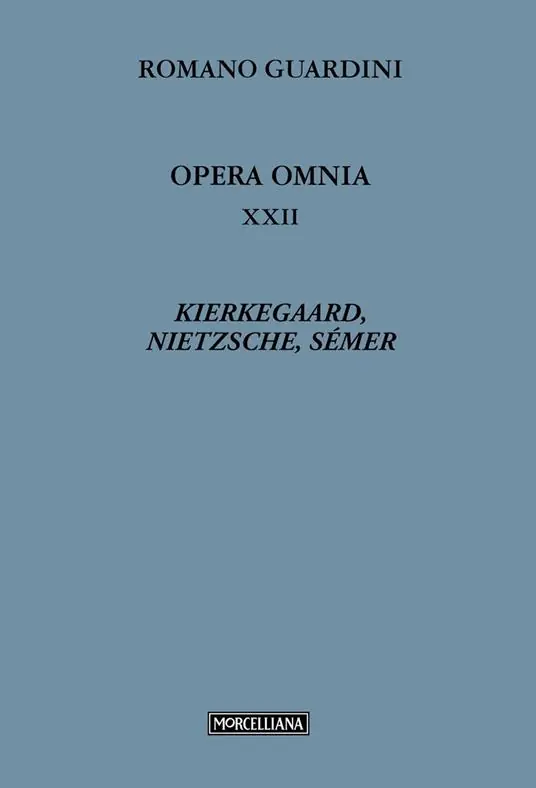 Quantità Limitata Opera omnia. Vol. 22 Kierkegaard, Nietzsche, Sémer