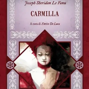 Carmilla. Ediz. integrale, annotata e illustrata Must-Have