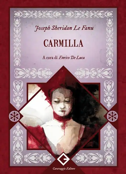 Carmilla. Ediz. integrale, annotata e illustrata Must-Have