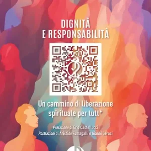 Dignità e responsabilità. Un cammino di liberazione spirituale per tutt* Ordina Subito