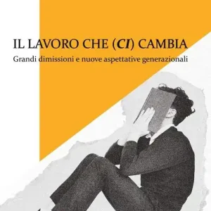 Il lavoro che ci cambia. Ediz. integrale Esclusivo
