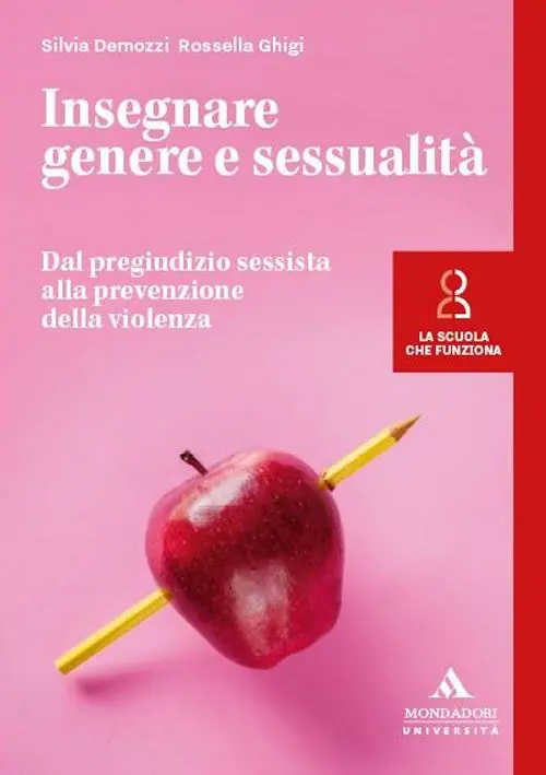 Insegnare genere e sessualità. Dal pregiudizio sessista alla prevenzione della violenza Esclusivo