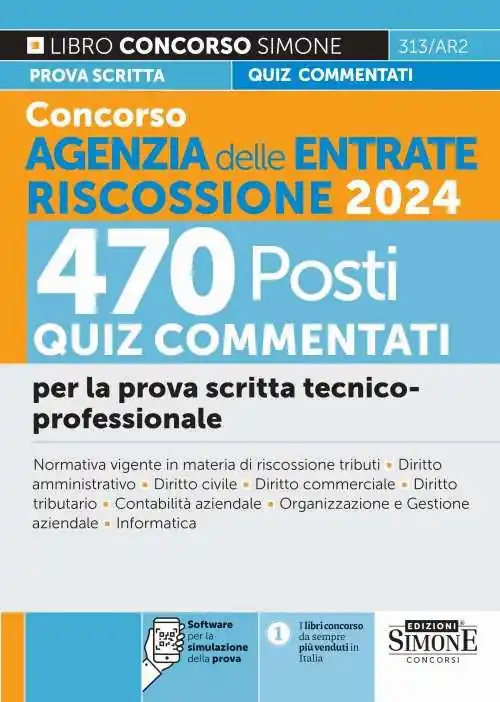 Concorso Agenzia delle Entrate Riscossione 2024. 470 Posti. Quiz a risposta multipla svolti e commentati. Quesiti logico-attitudinali. Cultura generale. Quesiti situazionali e motivazionali. Con software di simulazione Sconto
