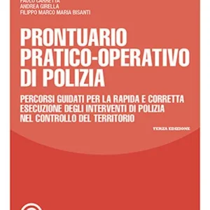 Prontuario pratico-operativo di polizia. Percorsi guidati per la rapida e corretta esecuzione degli interventi di polizia nel controllo del territorio Prezzo Di Fabbrica