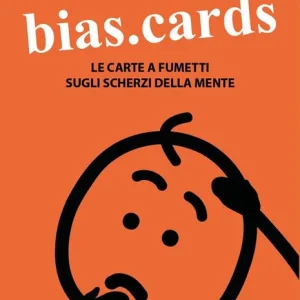 Bias.Cards. Le carte a fumetti sugli scherzi della mente. Ediz. integrale Compra Adesso