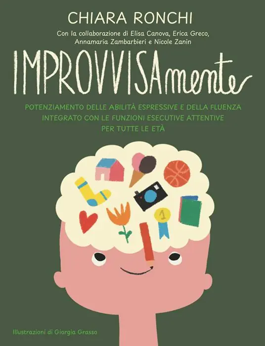 IMPROVVISAmente. Potenziamento delle abilità espressive e della fluenza integrato con le funzioni esecutive attentive per tutte le età. Con Carte Ultima Occasione