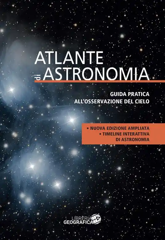 Atlante di astronomia. Guida pratica all’osservazione del cielo. Nuova ediz. Novità