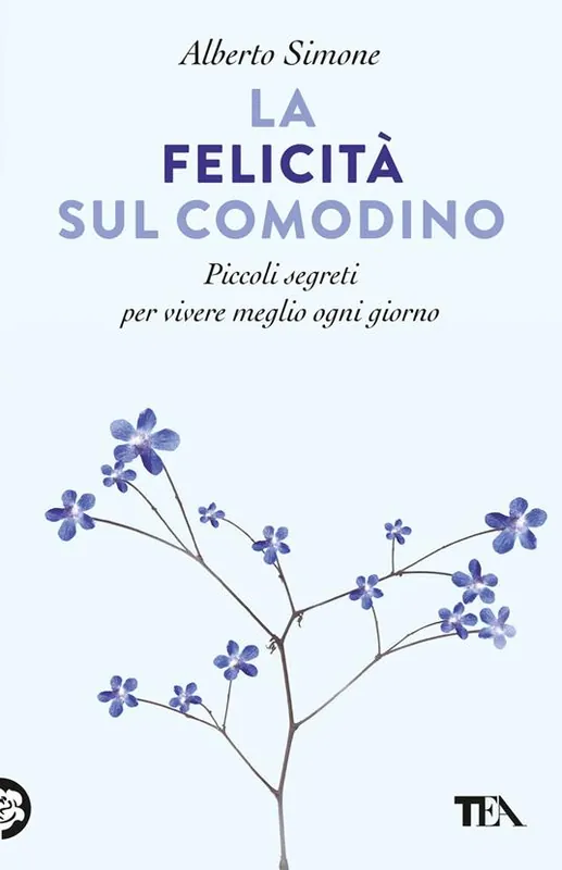 La felicità sul comodino. Piccoli segreti per vivere meglio ogni giorno Nuova Collezione