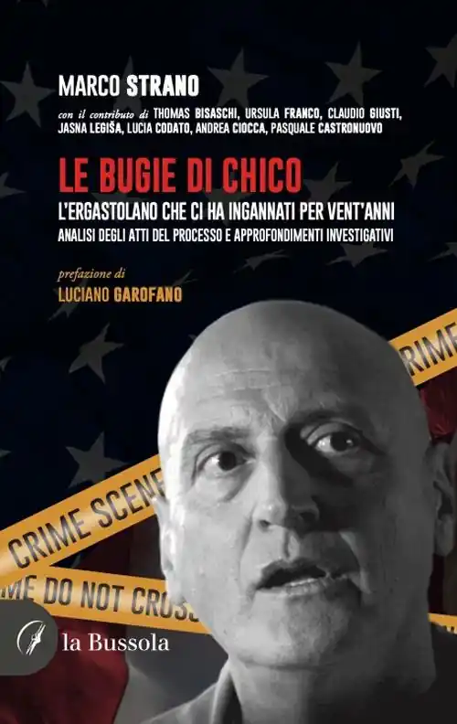 Sconto Le bugie di Chico. L‘ergastolano che ci ha ingannati per vent‘anni