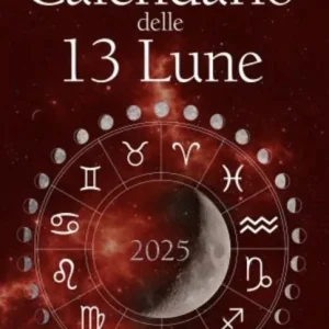 Esclusivo Calendario delle 13 Lune 2025. Il calendario che segue le fasi lunari e lo zodiaco, con utili consigli per illuminare ogni tua giornata per tutto l’anno
