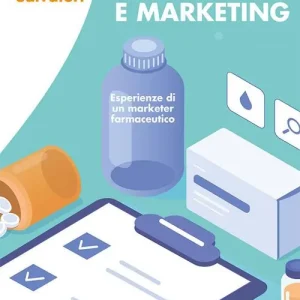 Compra Online Farmaci e marketing. Esperienze di un marketer farmaceutico