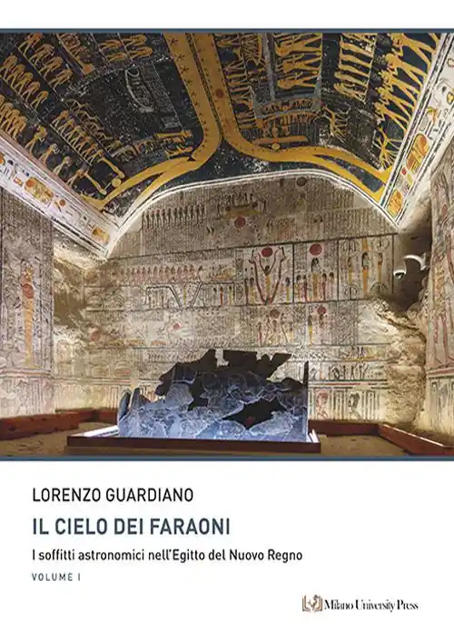 Nuova Collezione Il cielo dei faraoni. I soffitti astronomici nell’Egitto del Nuovo Regno