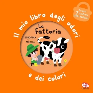 La fattoria. Il mio libro degli odori e dei colori. Ediz. a colori Must-Have