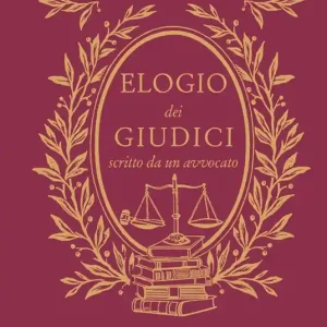 Elogio dei giudici scritto da un avvocato. Nuova ediz. Offerta Del Giorno