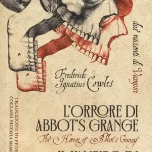 L‘orrore di Abbot‘s Grange-Il vampiro di Kaldenstein. Due racconti di vampiri Offerta Limitata