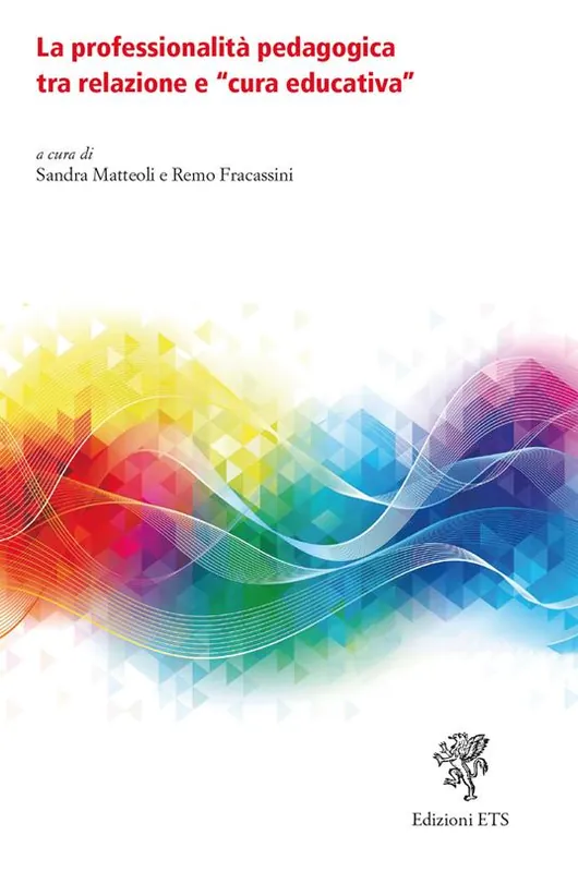 Nuova Collezione La professionalità pedagogica tra relazione e «cura educativa»