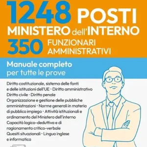 Concorso 350 Funzionari amministrativi Ministero dell‘Interno. Manuale completo per tutte le prove. Con software di simulazione Vendita Finale