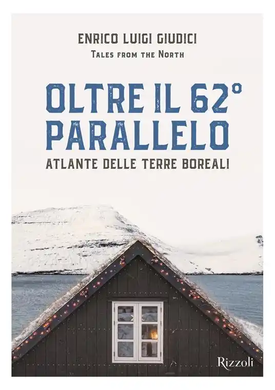 Offerta Speciale Oltre il 62° parallelo. Atlante delle terre boreali. Ediz. illustrata