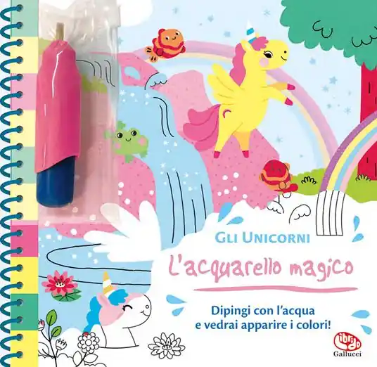 Must-Have Gli unicorni. L‘acquarello magico. Ediz. a spirale. Con gadget