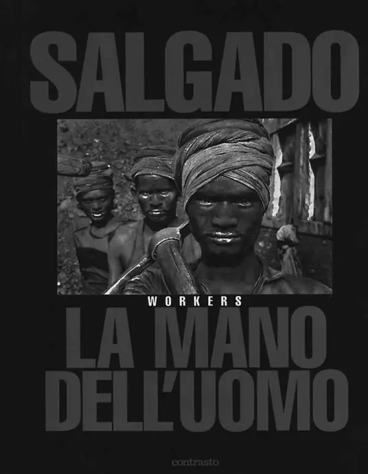 Ordina Subito Sebastião Salgado. La mano dell‘uomo. Workers. Ediz. illustrata