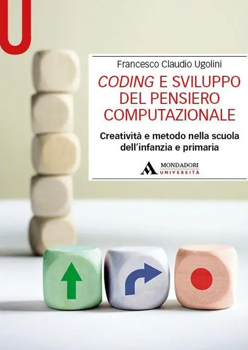 Coding e sviluppo del pensiero computazionale. Creatività e metodo nella scuola dell‘infanzia e primaria Prezzo Basso