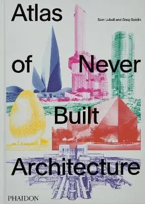 Atlas of never built architecture Prezzo Di Fabbrica