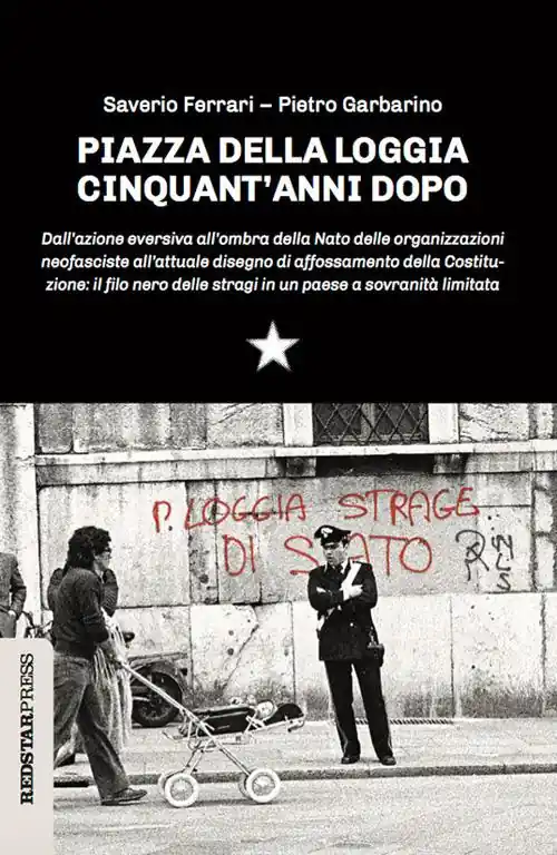 Piazza della Loggia cinquant‘anni dopo. Dall‘azione eversiva all‘ombra della Nato delle organizzazioni neofasciste all‘attuale disegno di affossamento della Costituzione il filo nero delle stragi in un paese a sovranità limitata Ultime Pezzi