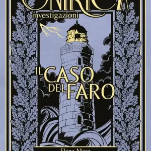 Offerta Limitata Il caso del faro. Onirica investigazioni. Vol. 1